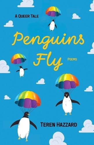 Penguins Fly: A Queer Tale, Poems