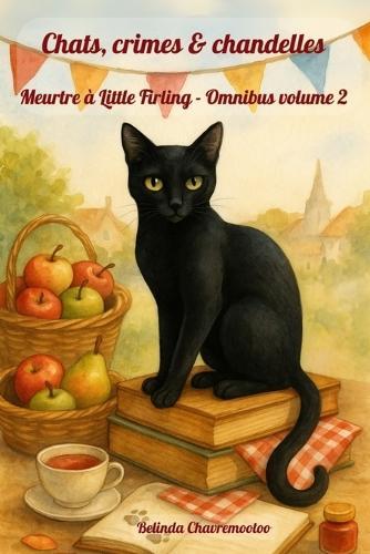 Chats, crimes & chandelles. Meurtre à Little Firling - Omnibus volume 2: À Little Firling, le meurtre se cache dans chaque chef-d'oeuvre, chaque fête et chaque mélodie