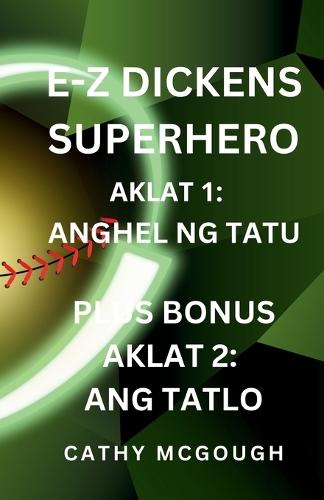 E-Z Dickens Superhero Aklat 1 at 2 Filipino Edition: Anghel Ng Tatu; Ang Tatlo