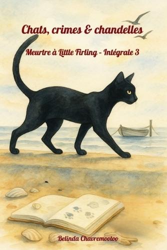 Chats, crimes & chandelles. Intégrale 3: La chatte voit tout, y compris le tueur