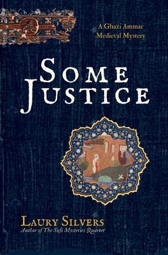 Some Justice: The First Ghazi Ammar Medieval Mystery