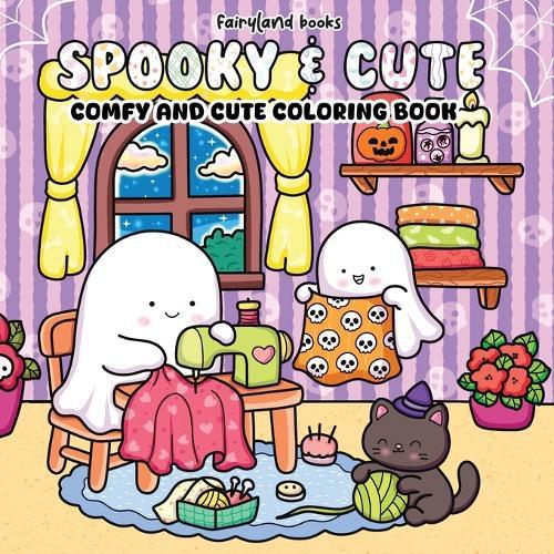 Spooky & Cute: Coloring Book for Adults & Teens Adorable Creepy Creatures & Cozy Hygge Scenes (Comfy & Cute Coloring)