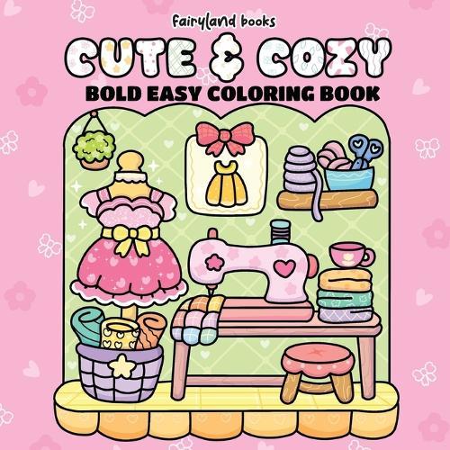 Cute & Cozy: A Hygge-Inspired Coloring Book for Adults & Teens - Bold, Easy Designs for Stress-Free Relaxation