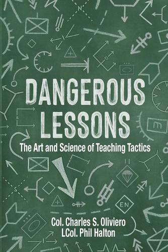 Dangerous Lessons: The Art and Science of Teaching Military Tactics