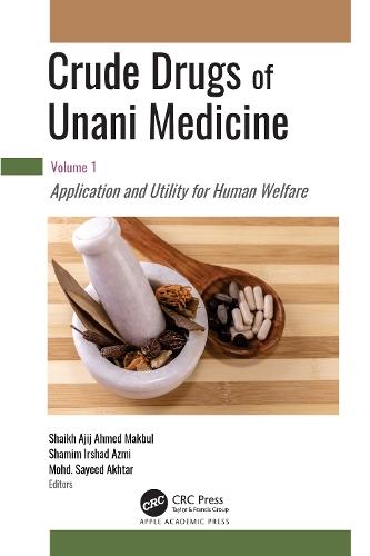 Crude Drugs of Unani Medicine: Volume 1: Application and Utility for Human Welfare