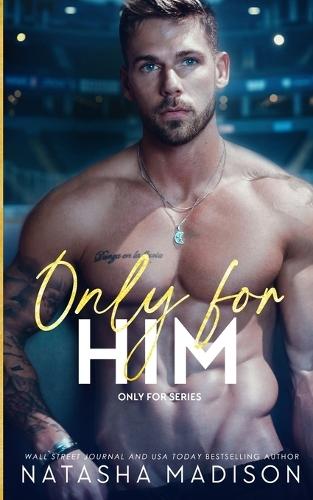 Only For Him: A single dad, enemies to lovers, hockey romance. (Deluxe): A single dad, enemies to lovers, hockey romance. (Deluxe)