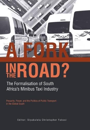 A Fork in The Road?: The Formalisation of South Africa's Minibus Taxi Industry