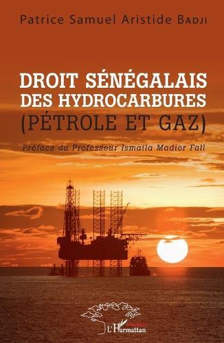 Droit sénégalais des hydrocarbures: (Pétrole et gaz)