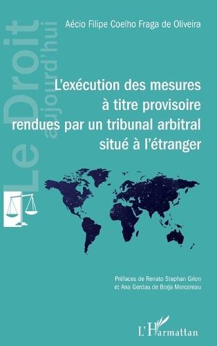 L'exécution des mesures à titre provisoire rendues par un tribunal arbitral situé à l'étranger