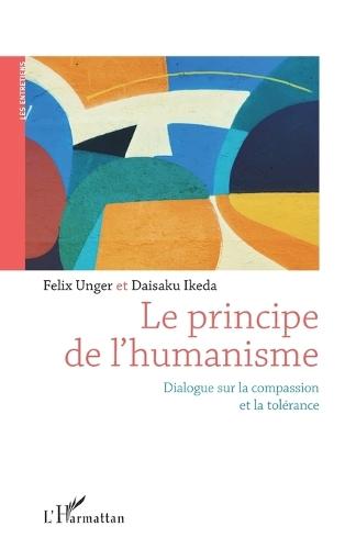Le principe de l'humanisme: Dialogue sur la compassion et la tolérance