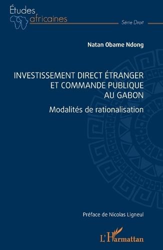Investissement direct étranger et commande publique au Gabon: Modalités de rationalisation