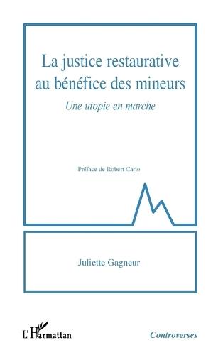 La justice restaurative au bénéfice des mineurs: Une utopie en marche