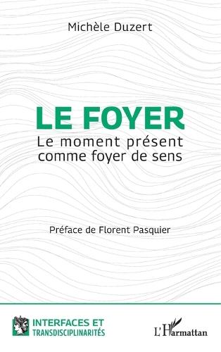 Le foyer: Le moment présent comme foyer de sens