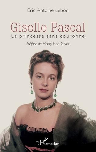 Giselle Pascal: La princesse sans couronne
