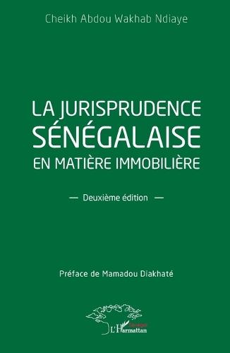 La jurisprudence sénégalaise en matière immobilière: Deuxième édition