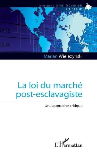 La loi du marché post-esclavagiste: Une approche critique
