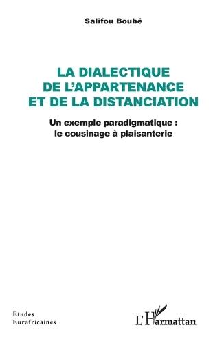 La dialectique de l'appartenance et de la distanciation: Un exemple paradigmatique: le cousinage à plaisanterie