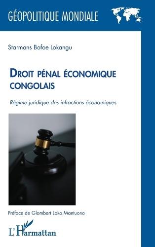 Droit pénal économique congolais: Régime juridique des infractions économiques