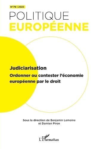 Judiciarisation: Ordonner ou contester l'économie européenne par le droit