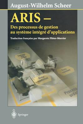 Aris: Des Processus de Gestion Au Système Intégré d'Applications