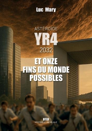 Astéroïde YR4 et onze fins du monde possibles