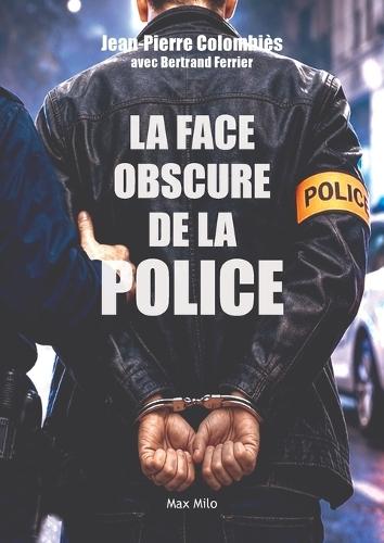 La face obscure de la police