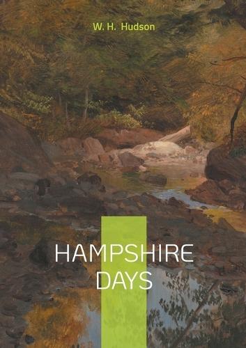 Hampshire Days: A Naturalist's Year in the New Forest: Ecology and Wonder in Edwardian England