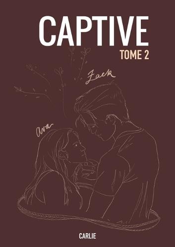 Captive: tome 2