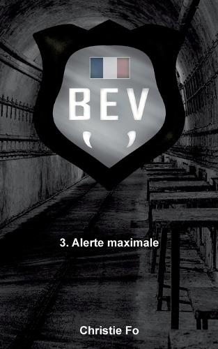 B.E.V: Alerte maximale