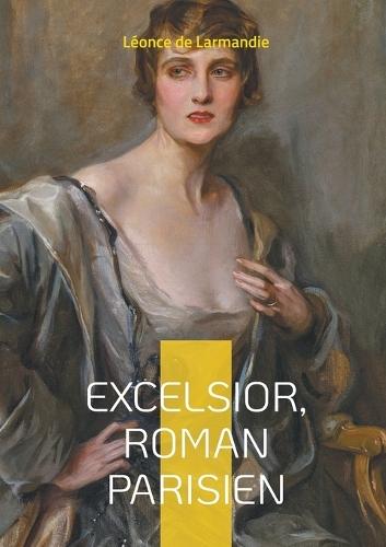 Excelsior, Roman parisien: Vie urbaine & Troisième République