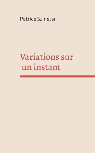 Variations sur un instant