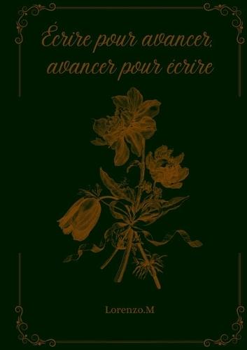 Ecrire pour avancer, avancer pour écrire