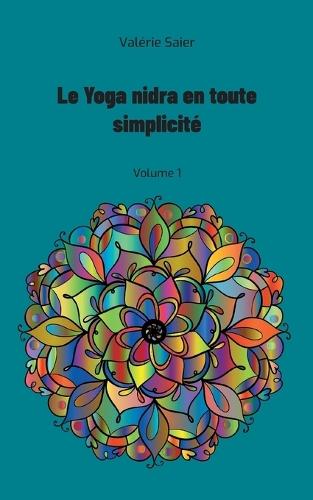 Le Yoga nidra en toute simplicité: Volume 1