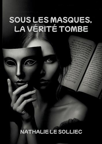 Sous les masques, la vérité tombe
