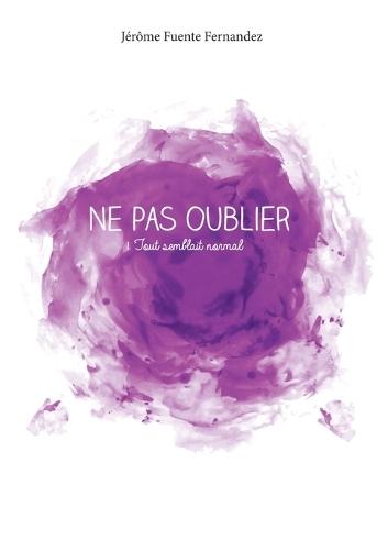 Ne pas oublier: Tout semblait normal