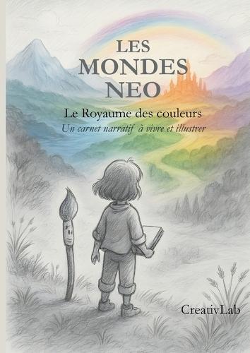 Le royaume des couleurs: Les Mondes Neo