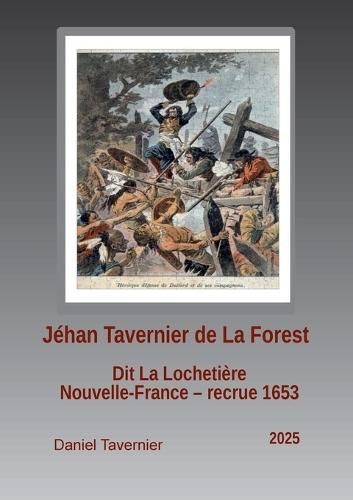 Jéhan Tavernier de La Forest: Nouvelle France Recrue 1653