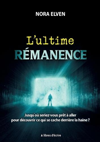 L'Ultime Rémanence: Suivi par Les Cendres du Ciel