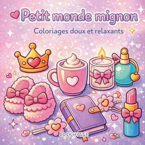 Petit monde mignon: Coloriages doux et relaxants