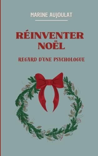 Réinventer Noël: Regard d'une psychologue