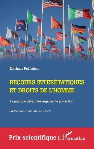 Recours interétatiques et droits de l'homme: La pratique devant les organes de protection