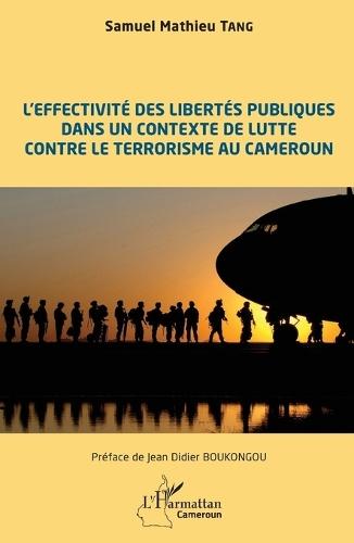 L'effectivité des libertés publiques dans un contexte de lutte contre le terrorisme au Cameroun