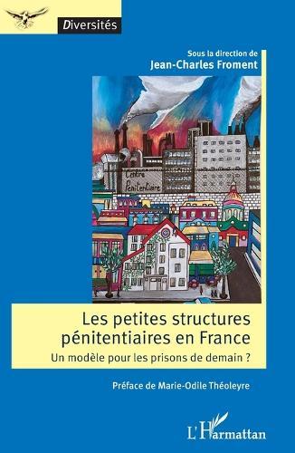Les petites structures pénitentiaires en France: Un modèle pour les prisons de demain ?