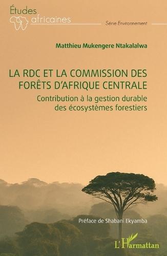 La RDC et la commission des forêts d'Afrique centrale: Contribution à la gestion durable des écosystèmes forestiers