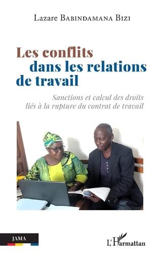 Les conflits dans les relations de travail: Sanctions et calcul des droits liés à la rupture du contrat de travail