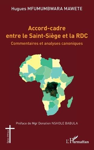 Accord-cadre entre le Saint-Siège et la RDC: Commentaires et analyses canoniques