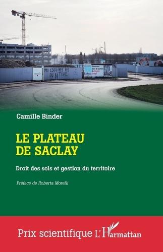 Le plateau de Saclay: Droit des sols et gestion du territoire