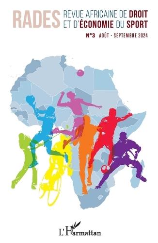 Revue africaine de droit et d'économie du sport: N°3 août-septembre 2024
