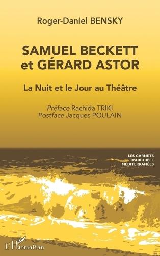 Samuel Beckett et Gérard Astor: La Nuit et le Jour au Théâtre