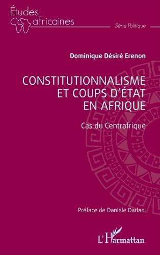 Constitutionnalisme et coups d'état en Afrique: Cas du Centrafique